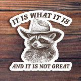 It Is What It Is Sticker