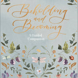 Beholding and Becoming Journal