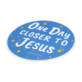 One Day Closer To Jesus Sticker