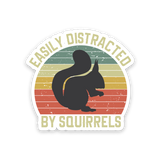 Easily Distracted By Squirrels Sticker