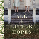 All the Little Hopes Book: A Novel (TP)