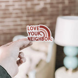 Love Your Neighbor Decal Sticker